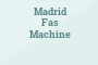 Madrid Fas Machine