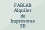  FABLAB Alquiler de Impresoras 3D