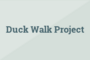 Duck Walk Project