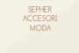 SEPHER ACCESORI MODA