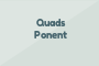 Quads Ponent