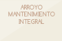 ARROYO MANTENIMIENTO INTEGRAL